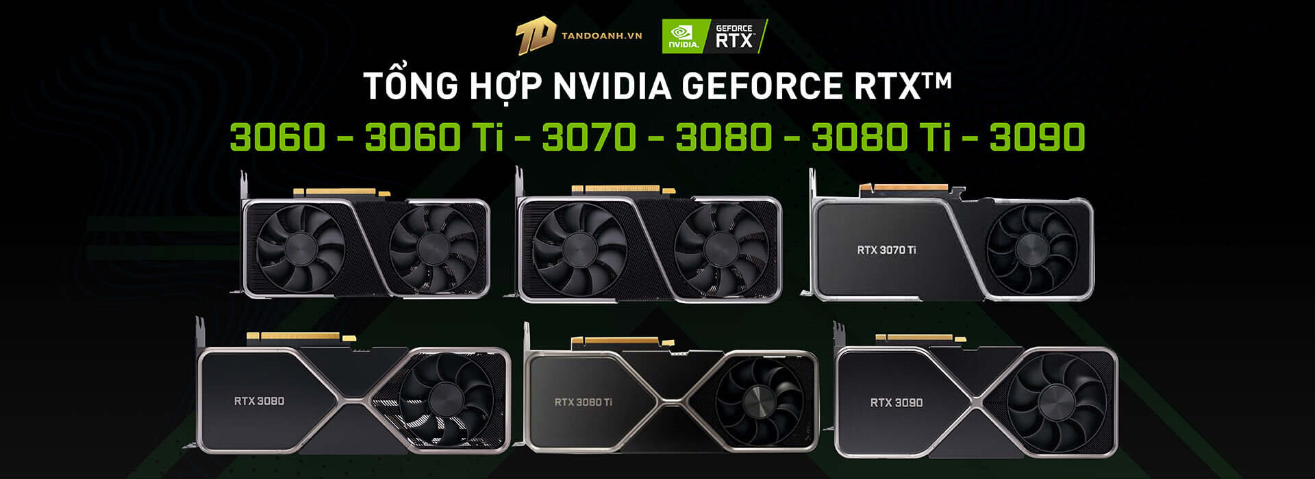 Tổng hợp VGA Nvida RTX™ sẵn hàng