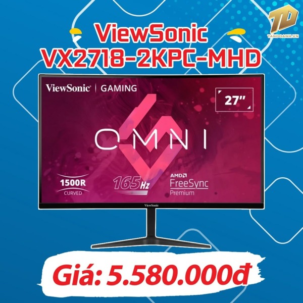ViewSonic VX2718-2KPC-MHD – 27 inch QHD VA Curved / 165Hz / 1ms / Chuyên Game