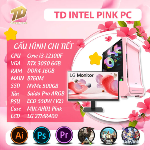 TD INTEL PINK PC (I3-12100F, B760M, RTX3050, 16GB DDR4, SSD 500GB, MÀN HÌNH LG 27MR400)