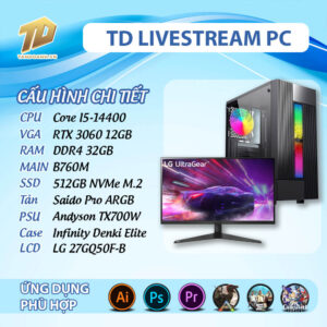 TD LIVESTREAM PC (I5-14400, B760M, RTX3060, 32GB DDR4, SSD 512GB, LCD 27'')