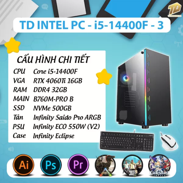 TD INTEL PC (I5-14400F, B760M, 4060TI 16GB, 32GB DDR4, SSD 500GB)