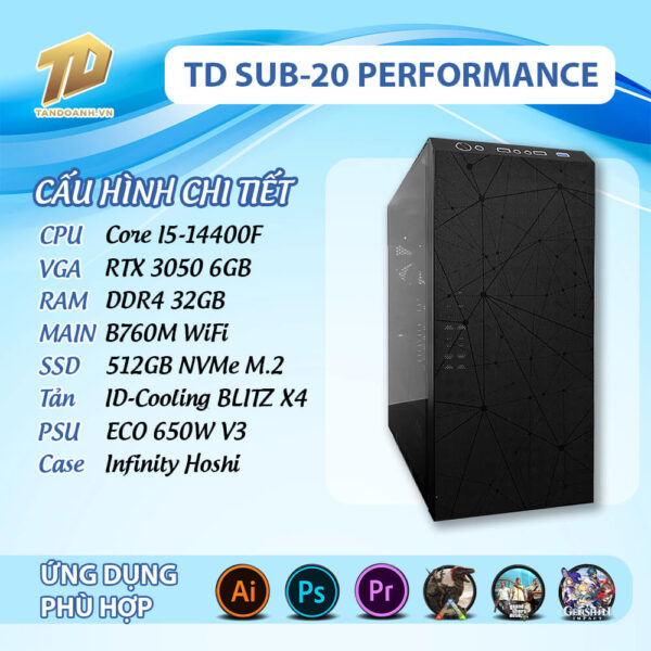 TD SUB 20 PERFORMANCE i5 14400F RTX 3050 TD SUB-20 PERFORMANCE: i5-14400F · RTX 3050 · 32GB DDR4 · SSD 512GB