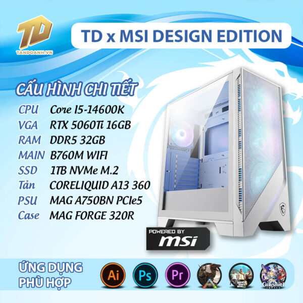 TD x MSI DESIGN EDITION (I5-14600K, RTX 5060Ti, B760M, 32GB DDR5, SSD 1TB)